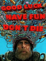 Good Luck, Have Fun, Don't Die