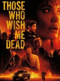 Those Who Wish Me Dead