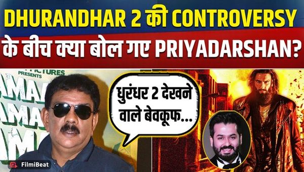 Priyadarshan lashed out at those calling Dhurandhar 2 propaganda, gave this statement regarding Aditya Dhar!