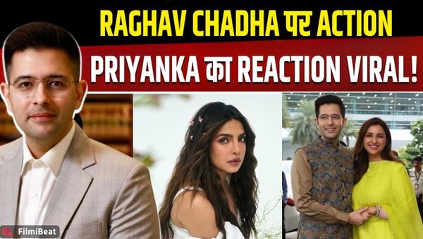 Raghav Chadha's resignation sparked a furor over his sister-in-law, Priyanka Chopra