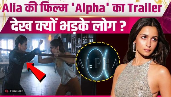 Alpha Trailer Reaction: Alia Bhatt’s Film Trailer Gets Trolled, Users React Strongly | FilmiBeat
