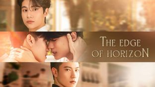 The Edge of Horizon: What Happened In Thai BL? New Twist Is The Edge of Horizon: What Happened In Thai BL? New Twist Is
