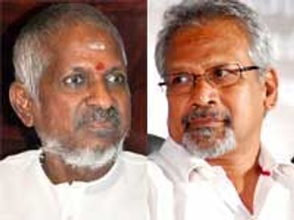 Mani Ratnam opts Ilaiyaraaja over AR Rahman