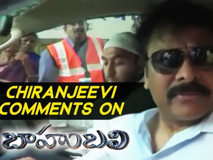 Chiranjeevi's Sensational Comments On Baahubali