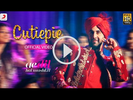 Ae Dil Hai Mushkil's New Song 'Cutiepie' Is Fun & Young!