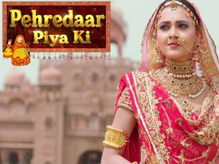 Pehredaar Piya Ki Makers To Come Up With A New Show With The Same Cast!