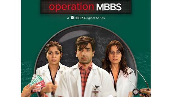 Dice Media's Super Hit Series 'Operation MBBS' Is The Perfect Ode To India’s Medical Fraternity