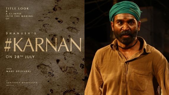 Dhanush's Karnan: The Title Look & Glimpse In To The Making To Be Revealed On July 28!