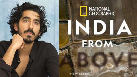 Dev Patel To Narrate National Geographic Series India From Above Releasing On Independence Day