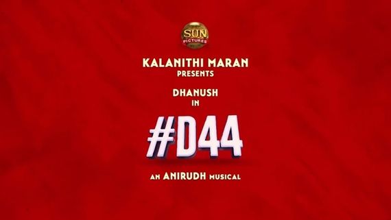 D 44: Dhanush & Anirudh Ravichander Reunite For Sun Pictures’ Next