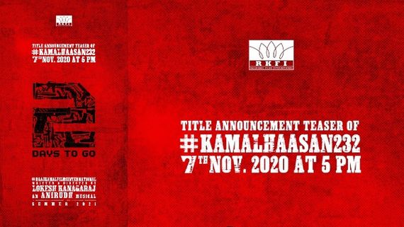 Kamal Haasan 232 Title Announcement Teaser To Be Revealed On Ulaganayagan's Birthday