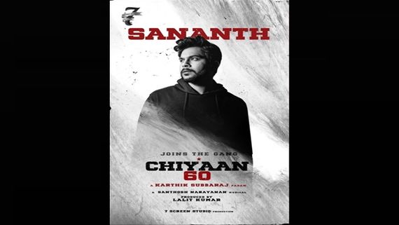 Chiyaan 60: Sananth To Play Key Role In Vikram And Dhruv Starrer