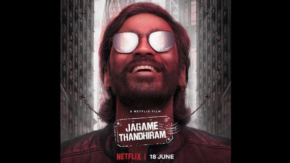 Jagame Thandhiram Release: Dhanush-Karthik Subbaraj’s Gangster Drama To Hit Netflix In 17 Languages?