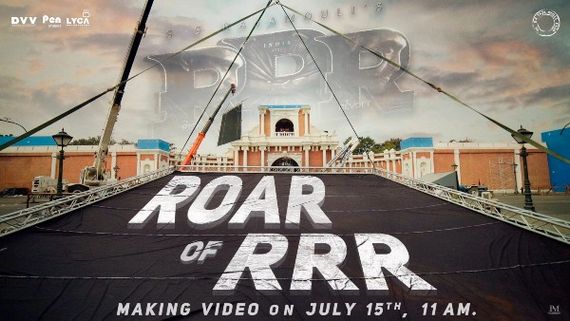 To Heighten The Anticipation Of The Fans, RRR To Release Its Making Video On 15 July!