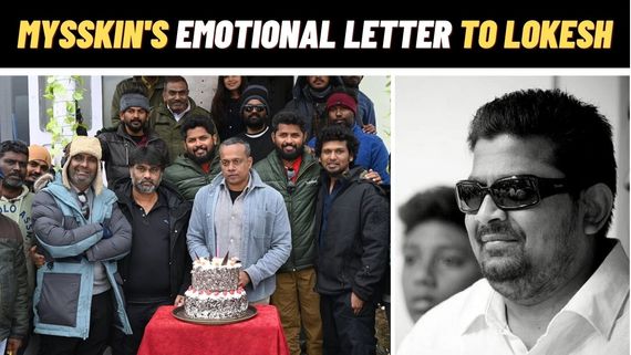 Mysskin's Emotional Letter About Director Lokesh Kanagaraj And Leo Movie Team Goes Viral!