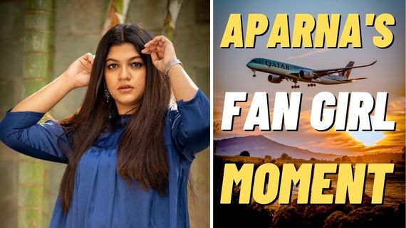 Aparna Balamurali Shares Her Fan Girl Moment; Special PIC With THIS Star Goes Viral!
