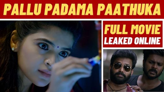 Pallu Padama Paathuka Full Movie Leaked Online For Free Download Within Few Hours Of Release!