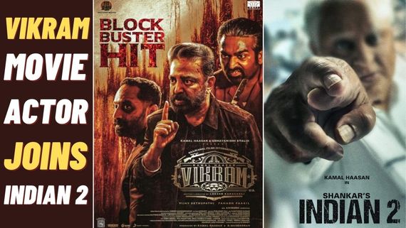 THIS Actor Who Played Prominent Role In Kamal Haasan’s Vikram Joins Him Again In Indian 2!
