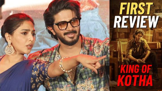 King Of Kotha First Review: Dulquer Salmaan Starrer Is An Absolute Treat For Fans? Says 'The Hype Is Real'