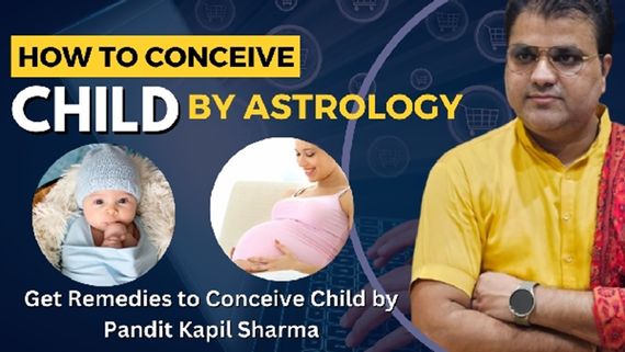 How to Conceive Child - Get Remedies to Conceive Child by Pandit Kapil Sharma
