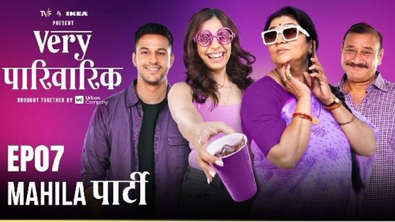 TVF Very Parivarik Episode 7: Mahila Party- What Happened In New Episode?