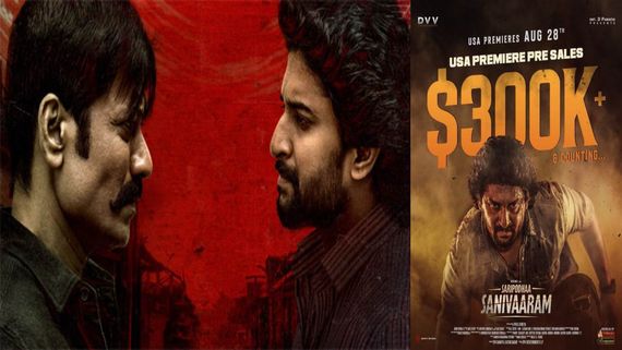  Saripodhaa Sanivaaram Overseas Advance Sales: Nani's Action Drama Surpasses $300K & Is Growing BIGGER