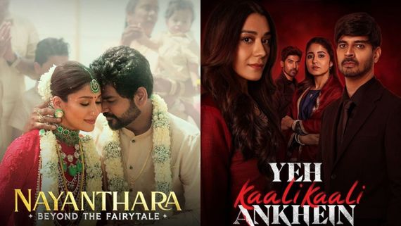 OTT Releases This Week: Nayanthara Beyond The Fairytale To Yeh Kaali Kaali Ankhein S2 On Netflix, Prime, More 