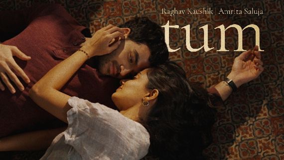 Simple, Beautiful & Intimate, ‘Tum’ By Raghav Kaushik Is A Love Letter In Song