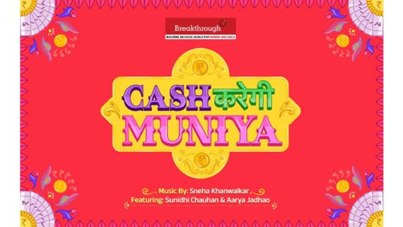 Cash Karegi Muniya’ By Breakthrough, Featuring Sunidhi Chauhan, Champions Women's Agency