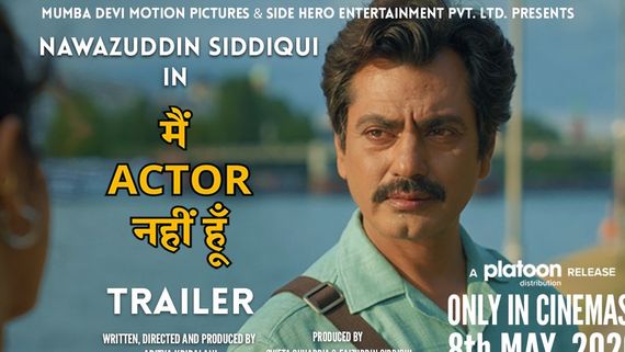 Main Actor Nahin Hoon Trailer: Nawazuddin Siddiqui's Film's Trailer Gives A Sneak Peak Into An Emotional Story