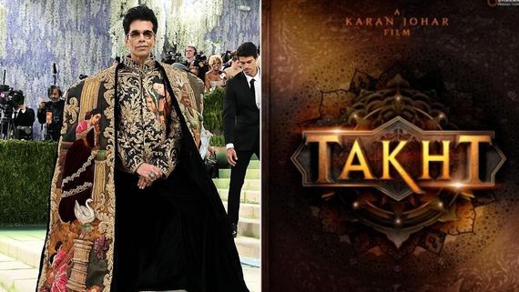 Takht: Here's Why Karan Johar's Historical Drama Was Shelved; Mahir Pandhi Makes The Big Revelation