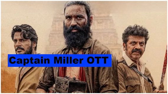 ಶಿವಣ್ಣ- ಧನುಷ್ 'ಕ್ಯಾಪ್ಟನ್ ಮಿಲ್ಲರ್' ಓಟಿಟಿ ರಿಲೀಸ್ ಡೇಟ್ ಕನ್ಫರ್ಮ್; ಎಲ್ಲಿ, ಯಾವಾಗ ಲಭ್ಯ? 