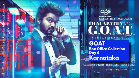 GOAT Box Office Day 6: 6ನೇ ದಿನ ವಿಜಯ್ ಸಿನಿಮಾ 'ಗೋಟ್' ಕಲೆಕ್ಷನ್‌ ಎಷ್ಟು? ಕರ್ನಾಟಕದಲ್ಲಿ ಹೇಗಿದೆ ಗಳಿಕೆ?