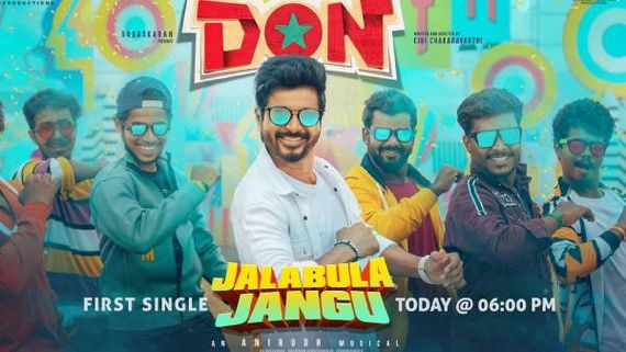 ஜலபுலஜங்கு...குத்தாட்டம் போட வைக்கும் டான் ஃபஸ்ட் சிங்கிள் 