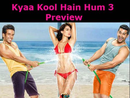 PREVIEW: क्यों देखें 'क्या कूल हैं हम 3'.. बॉलीवुड की सबसे पहली 'पोर्न-कॉम'