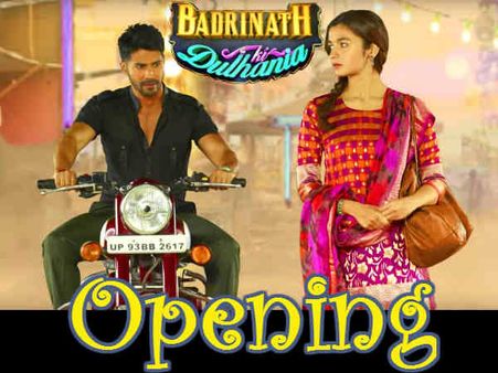 #Opening: बदरीनाथ की दुल्हनिया, वरूण धवन और आलिया भट्ट ने धमाका कर दिया!