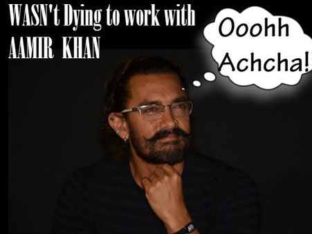 मैंने आमिर खान की कोई फिल्म नहीं देखी....उनके साथ काम करने के लिए क्यों मरूं!