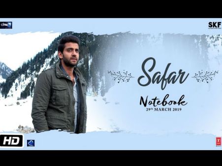 Notebook Song- रिलीज हुआ जहीर इकबाल की नोटबुक नया गाना- 'सफर सॉंग' ने मचाया धमाल