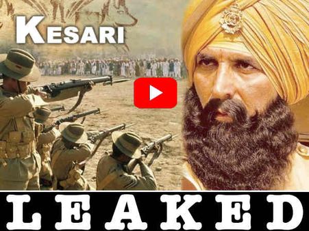 अक्षय कुमार की केसरी को भी लगा लीक का झटका, पूरी की पूरी फिल्म डाउनलोड के लिए मौजूद