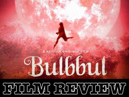 बुलबुल फिल्म रिव्यू - अनुष्का शर्मा की नेटफ्लिक्स फिल्म की स्टार हैं तृप्ति डिमरी, बेहतरीन हॉरर