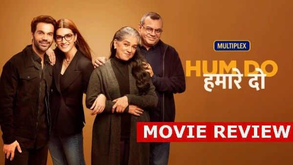 हम दो हमारे दो रिव्यू: राजकुमार राव और कृति सेनन पर भारी पड़े रत्ना पाठक-परेश रावल- यहां हुई चूक