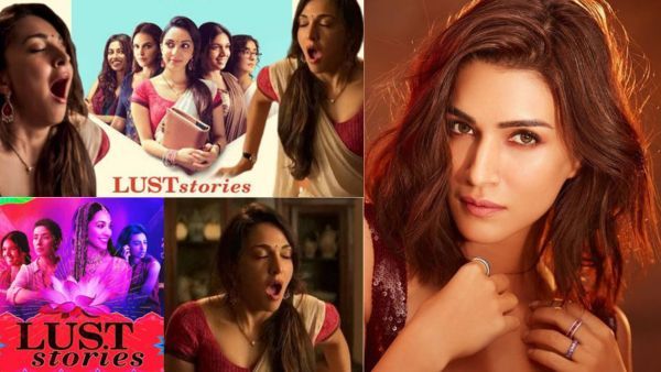 Lust Stories: 20 मिनट का ऑर्गेज्म सीन करने से डरी कृति सैनन, मां ने फिल्म छुड़वाई, कियारा थी दूसरी पसंद!