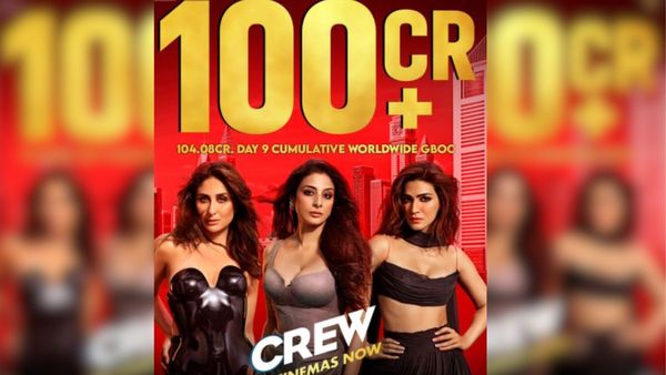 Crew Worldwide Collection : करीना-तबू और कृति की फिल्म ने मारी छलांग, 100 करोड़ के क्लब में शामिल हुई क्रू