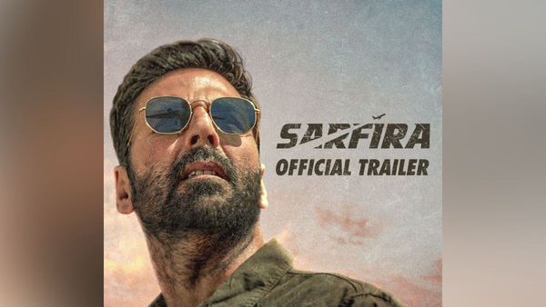 Sarfira Trailer- अक्षय कुमार की धमाकेदार फिल्म सरफिरा का ट्रेलर रिलीज, फैंस को आया पसंद!