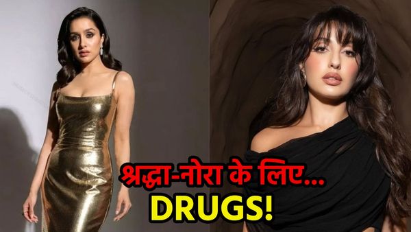 ड्रग्स तस्करी में बुरी तरह फंसी श्रद्धा कपूर और नोरा फतेही, दाऊद इब्राहिम के गुर्गे से सप्लाई के आरोप!