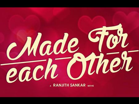 Ranjith Sankar's Made For Each Other