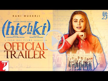 Hichki Trailer: Rani Mukerji Is Back With A Bang & A Few Hiccups!