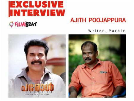 A Tête-à-tête With The Writer Of Mammootty's Parole, Ajith Poojappura!
