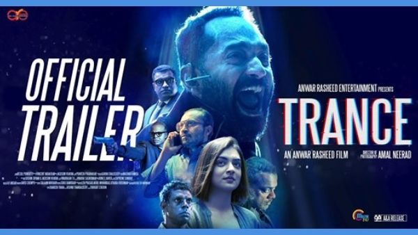 Trance: The Official Trailer Of The Fahadh Faasil Starrer Is Impressive And Intriguing!
