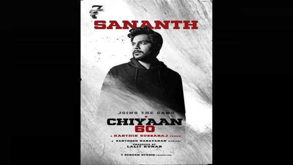 Chiyaan 60: Sananth To Play Key Role In Vikram And Dhruv Starrer